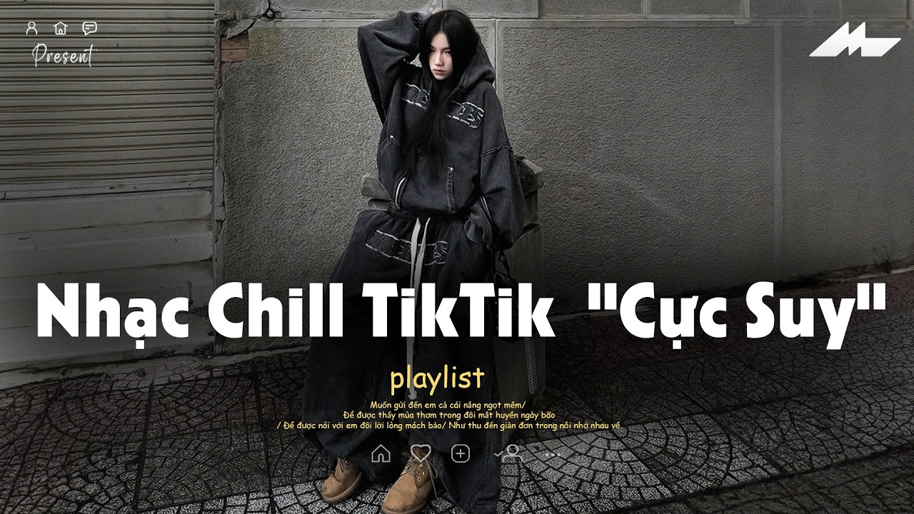 𝐏𝐥𝐚𝐲𝐥𝐢𝐬𝐭 Nhạc Chill TikTok Triệu View - Nhạc Buồn Chill 2026 "Cực Suy", Nhạc Lofi Chill Buồn TikTok
