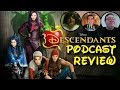 Descendants podcast review