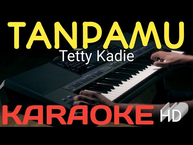 TANPAMU - TETTY KADI (KARAOKE) class=