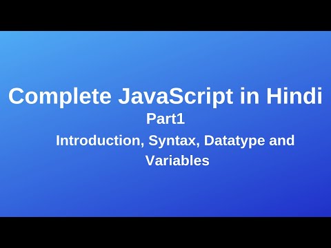 Complete JavaScript Tutorial: introduction, Syntax Datatype Variable in Hindi Part1