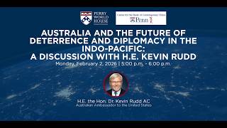 Australia and the Future of Deterrence and Diplomacy in the Indo-Pacific with H.E. Kevin Rudd