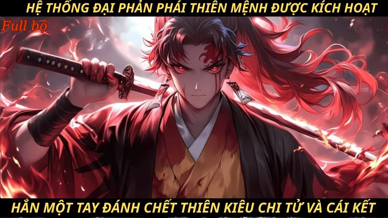 HỆ THỐNG ĐẠI PHẢN PHÁI THIÊN MỆNH ĐƯỢC KÍCH HOẠT, HẮN MỘT TAY ĐÁNH CHẾT THIÊN KIÊU CHI TỬ VÀ CÁI KẾT