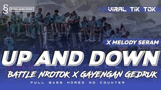 Dj Up And Down X Melody Seram Party X Battle Gayengan