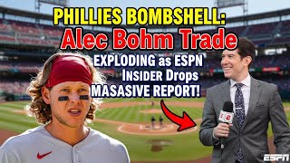 PHILLIES BOMBSHELL: Alec Bohm Trade EXPLODING as ESPN Insider Drops MASSIVE Report!