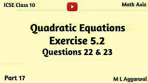 Quadratic Equations | ICSE Class 10 Chapter 5 Ex 5.2 Q.No 22, 23 | Quadratic Equations Class 10 ICSE