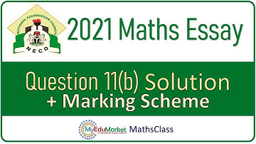 NECO 2021 Mathematics Essay Question 11(b) Solution and Marking Scheme | MyEduMarket