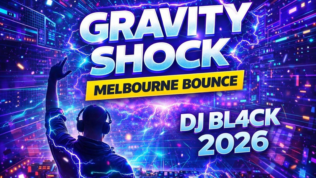 DJ BL4CK – Gravity Shock (Melbourne Bounce) | 2026