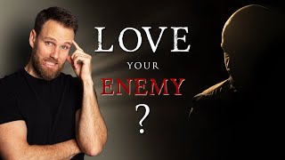 LOVE YOUR ENEMIES || Bible reading Matthew 5:43-48