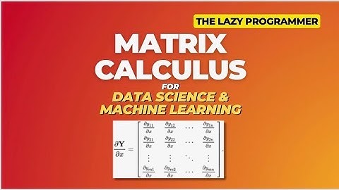 Math 0-1: Matrix Calculus for Data Science & Machine Learning Intro