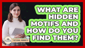 What Are Hidden Motifs And How Do You Find Them? - Fictional Journeys