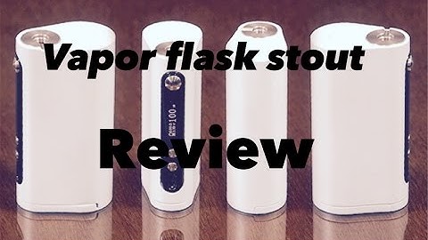 Vapor Flask Stout Review.