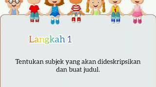 Langkah-langkah Menulis Teks Deskripsi Langkah-langkah Menulis Teks Deskripsi