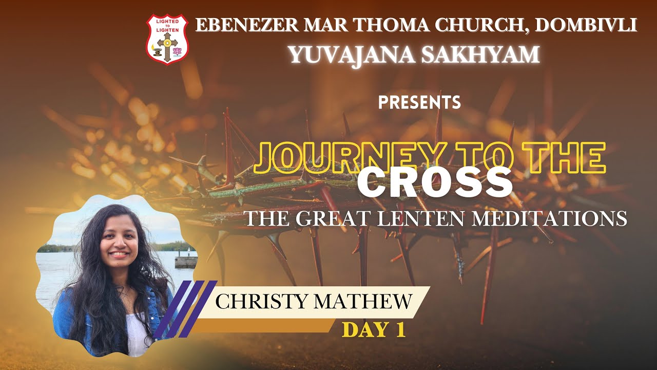 Journey To The Cross | EMTYS | The Great Lenten Meditations - Day 1 ...