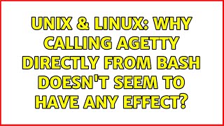 Unix & Linux: Why calling agetty directly from bash doesn't seem to have any effect