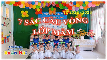 7 SẮC CẦU VỒNG | LỚP MẦM