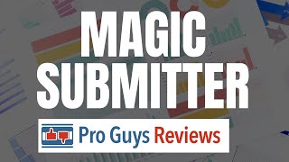 Magic Submitter - Review | Pro Guys Reviews