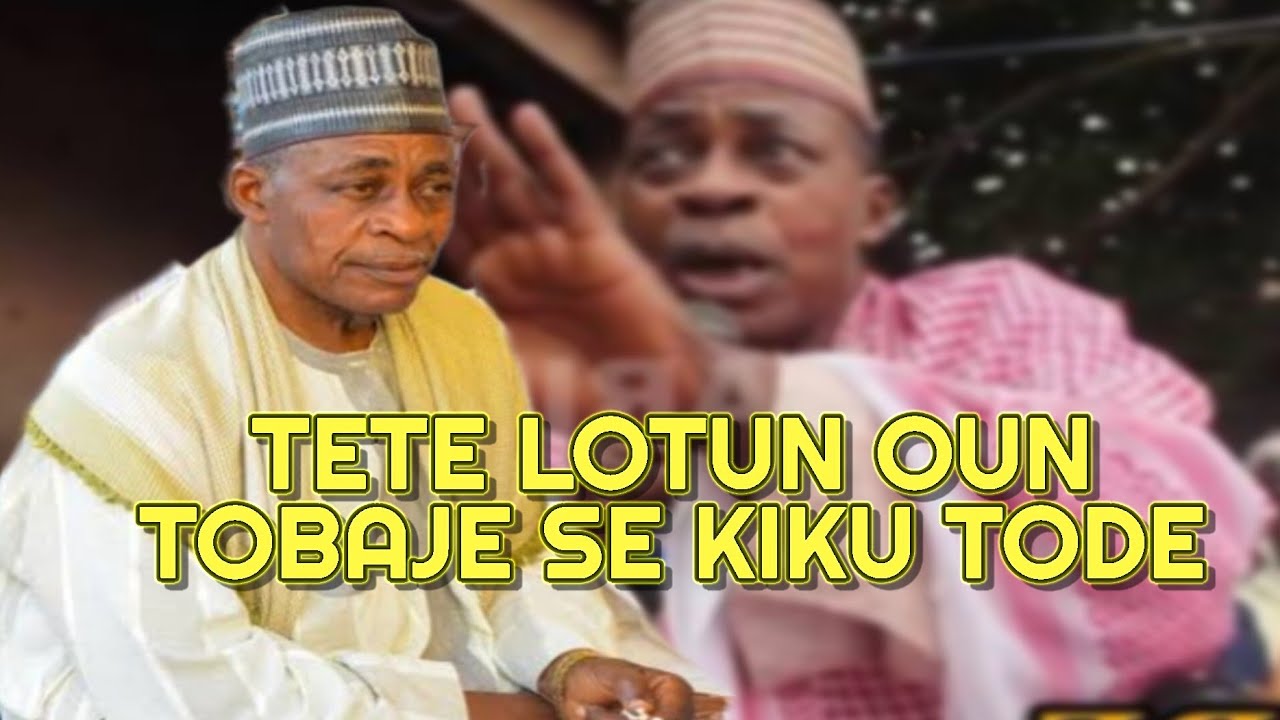 TETE LOTUN OUN TOBAJE SE KIKU TODE - BABA DANBORONU