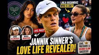 Jannik Sinner's Love Life Revealed! Laila Hasanovic, Anna Kalinskaya &Truth Behind His Relationships