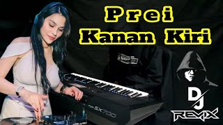 DJ Remix Prei Kanan Kiri Cover Electone