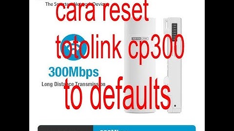 reset totolink cp300 to defaults