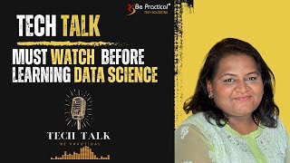 Must Watch Before Learning Data Science Be-Practical.comdata Sciencepodcasttech Talk