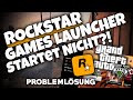 2025 ROCKSTAR GAMES LAUNCHER STARTET NICHT GTA 5 Problemlsung 