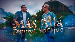 Video thumbnail of "Mas Alla Dennys Enrrique Feat. Lenny Fierro  
#masalla #salsa #salsapalbailador"