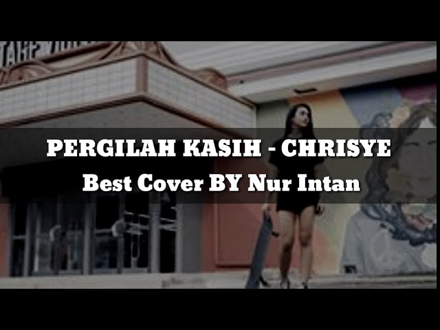 Download Lagu Pergilah Kasih Cover Nur Intan Penggambar
