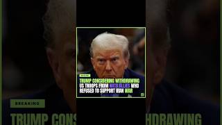 Trump considering withdrawing US troops from NATO allies who refused to support the Iran war