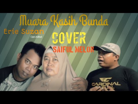 Saiful Bahri _Muara Kasih Bunda (Cover Erie Susan) Melon Official