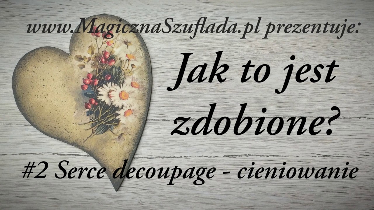 Serce decoupage, cieniowanie - tutorial