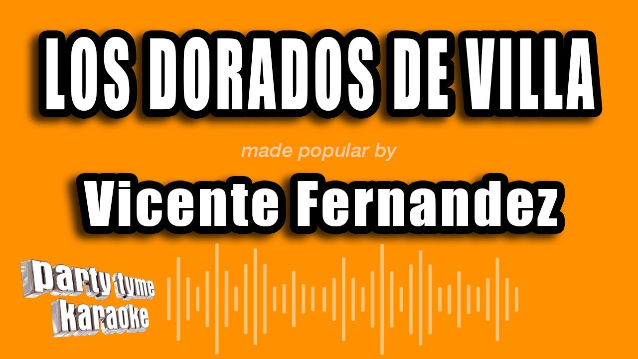 Vicente Fernandez - Los Dorados De Villa (Versión Karaoke) - YouTube