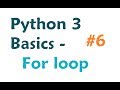 Python 3 Programming Tutorial - For loop