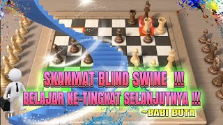 BELAJAR CATUR ! KUASAI SKAKMAT BLIND SWINE (BABI BUTA~ 2 BENTENG ) !!!