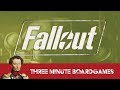 Fallout  the board game  in about 3 minutes