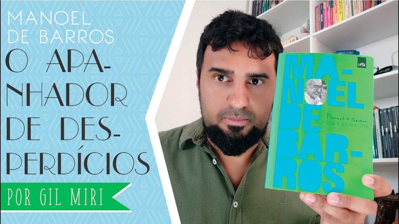 O apanhador de desperdícios - Manoel de Barros por Gil Miri - YouTube