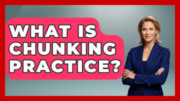 What Is Chunking Practice? - Ultimate Study Hacks