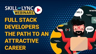 Full Stack Developers | The Pathway to an Attractive Career | Skill-Lync
