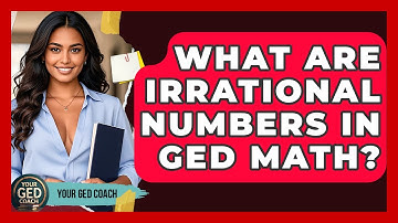 What Are Irrational Numbers In GED Math? - Your GED Coach