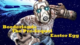 BorderlandsThe Pre-Sequel Easter Egg