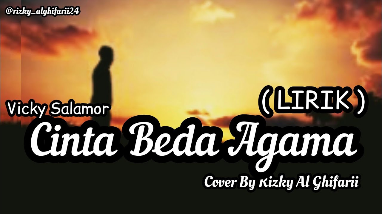 Cinta Beda Agama ~ Vicky Salamor, Cover By Rizky Al Ghifarii,( Lirik). - YouTube