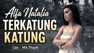 TERKATUNG KATUNG ! ALFA NATALIA  [[ VIDEO MUSIC ]]