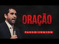 O Poder da Oração - Pr Paulo Junior