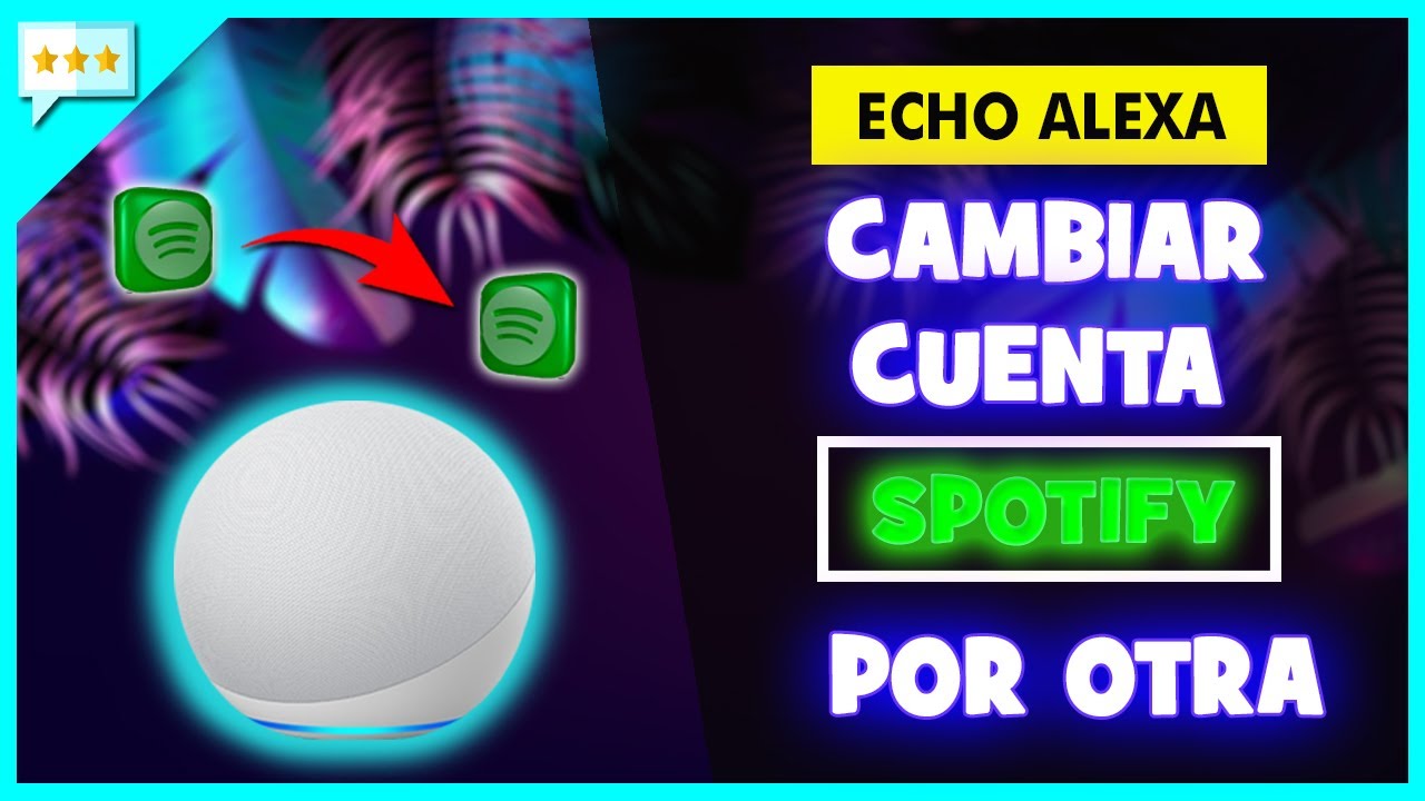 Cómo CAMBIAR Cuenta de Spotify en ALEXA