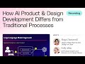 How AI Product & Design Development Differs from Traditional Processes