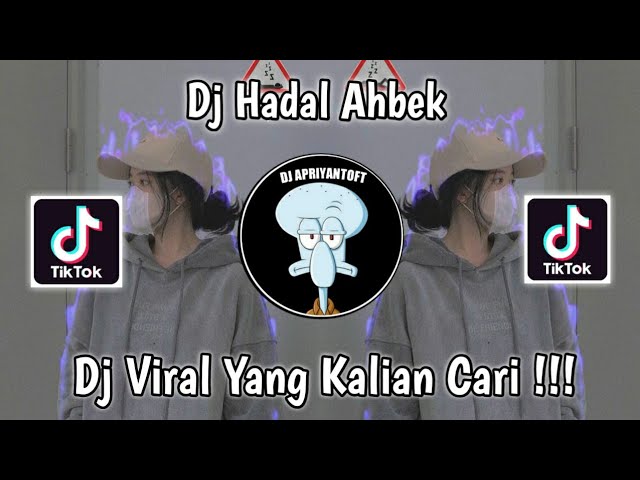 DJ HADAL AHBEK BY DJ TEBANG VIRAL TIK TOK TERBARU 2022 YANG KALIAN CARI ! class=