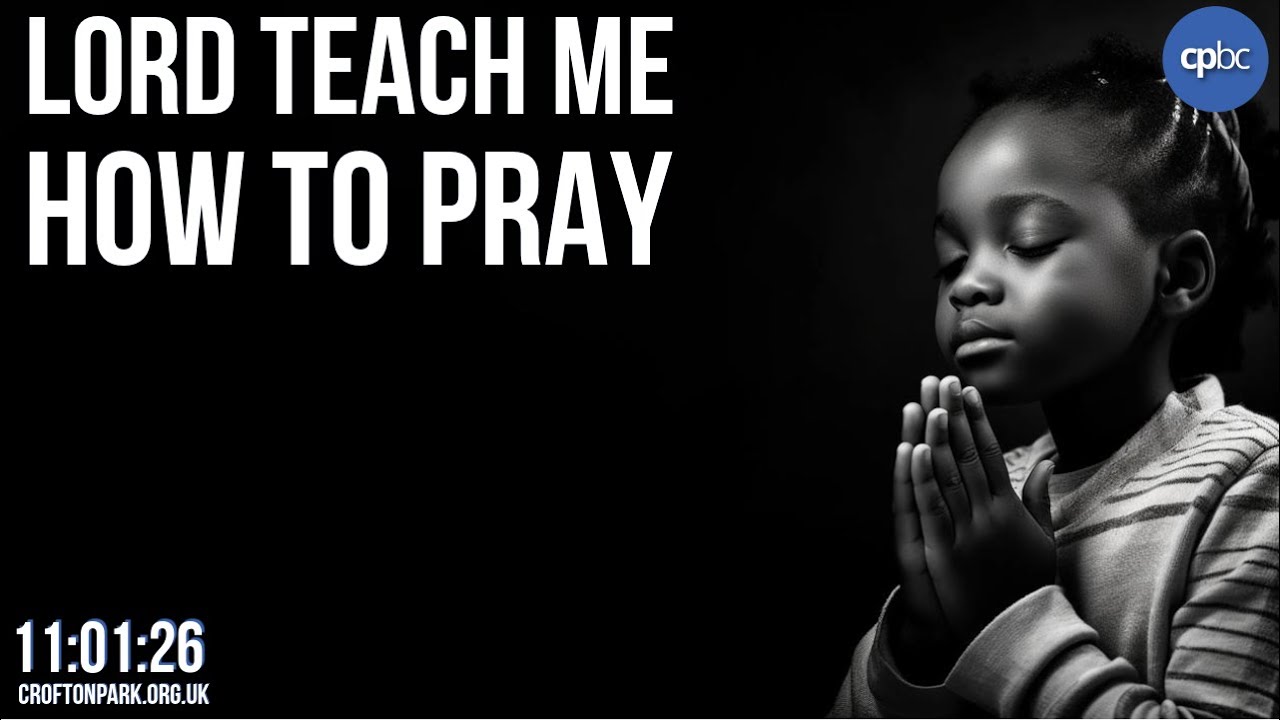 Lord Teach Me How To Pray - YouTube