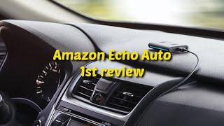 amazon echo auto review and 1st real-world test and comparison to the echo dot