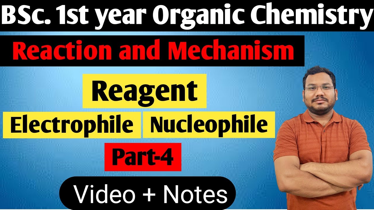 Reagents | Electrophile | nucleophile | BSc. 1st year organic chemistry | Reaction and Mechanism