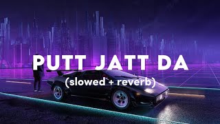 Putt Jatt Da (slowed  reverb) - Diljit Dosanjh | Lyrics